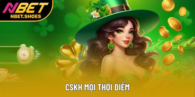 CSKH mọi thời điểm